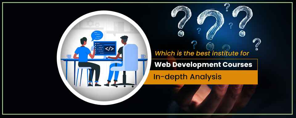 Which is the best institute for web development courses in Kolkata in 2024?