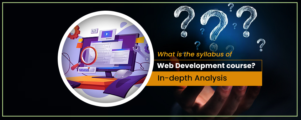 What is the syllabus of web development course in 2023?